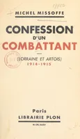 Confession d'un combattant, Lorraine et Artois, 1914-1915