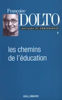 Articles et conférences / Françoise Dolto., 2, Articles et conférences, II : Les chemins de l'éducation