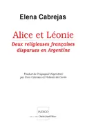 Alice et Léonie, Deux religieuses françaises disparues en Argentine