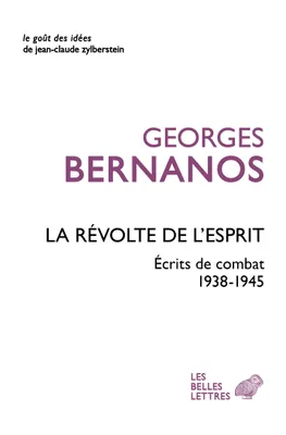 La révolte de l’esprit, Écrits de combat (1938-1945)