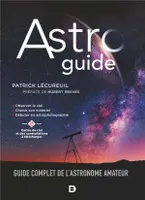 Astro guide, [guide complet de l'astronome amateur]