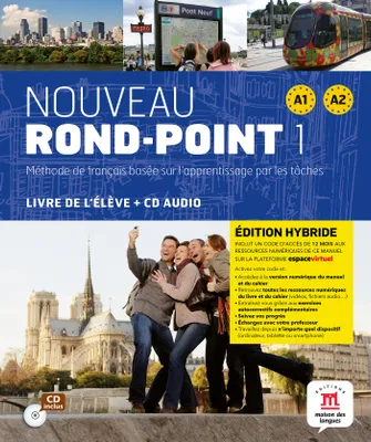 Nouveau Rond-point 1 - Livre de l'élève - Éd. hybride, Méthode de français basée sur l'apprentissage par les tâches