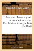 Thèses pour obtenir le grade de docteur ès-sciences. Faculté des sciences de Paris