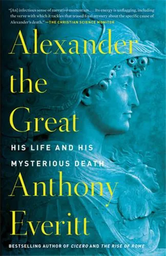 Alexander the Great /anglais EVERITT ANTHONY