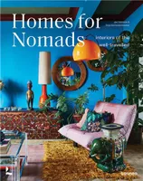 Homes for Nomads Interiors of the well-travelled /franCais/anglais/nEErlandais