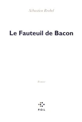 Le Fauteuil de Bacon, roman