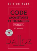 Code monétaire et financier 2014 commenté avec cédérom - 4e éd.