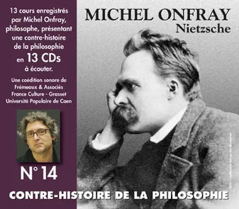 14, Contre-histoire de la philosophie, Nietzsche, Volume 14, Nietzsche