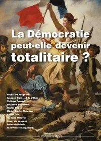 La démocratie peut-elle devenir totalitaire?, actes de la XVIIe Université d'été de Renaissance catholique, Avenay-Val-d'Or, juillet 2008