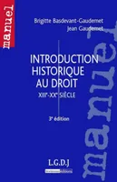 Introduction historique au droit - 3è ed., XIIIe-XXe siècle