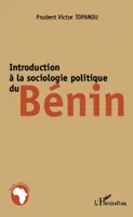 Introduction à la sociologie politique du Bénin