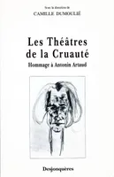 Les Théâtres de la Cruauté, hommage à Antonin Artaud