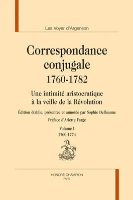 CORRESPONDANCE CONJUGALE (1760-1782) 2 VOL., Une intimité aristocratique à la veille de la Révolution.