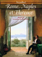 Rome, Naples et Florence - Illustré par les peintres du Romantisme