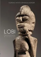 Lobi, Monumentales miniatures