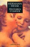 Livres Littérature et Essais littéraires Romans contemporains Etranger Histoires d'amour, Nouvelles Hermann Hesse