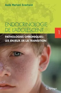 Endocrinologie de l'adolescent, Pathologies chroniques : les enjeux de la transition.