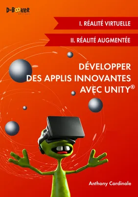 Développer des applis innovantes avec Unity, Réalité virtuelle et réalité augmentée