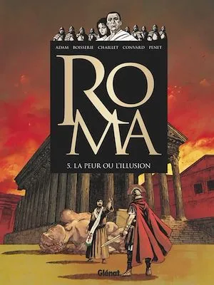 Roma - Tome 05, La peur ou l'illusion