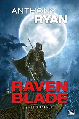 Raven Blade, T2 : Le Chant noir, Raven Blade, T2