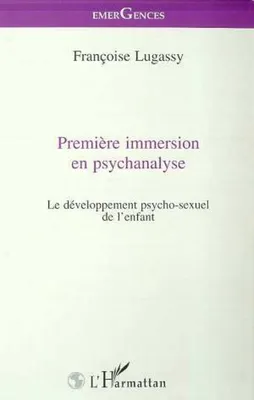 Première immersion en psychanalyse, Le développement psycho-sexuel de l'enfant