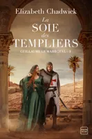 3, Guillaume le Maréchal, T3 : La Soie des Templiers