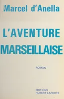 L'aventure marseillaise, Roman