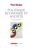 Écrits et conférences, 4, Politique, économie et société, Ecrits et conférences 4