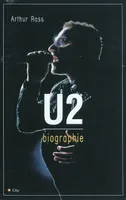 U2 La biographie, biographie