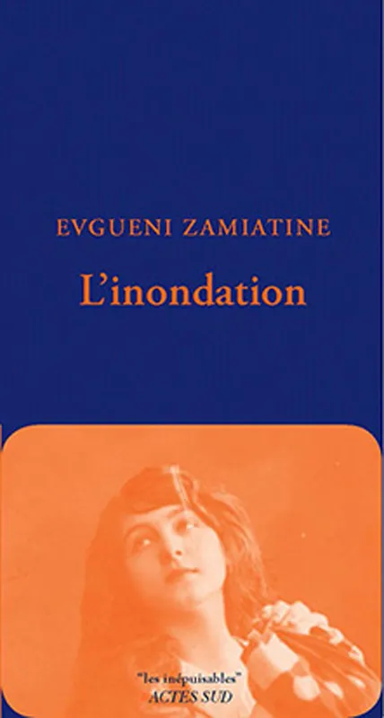 Livres Littérature et Essais littéraires Romans contemporains Etranger L'inondation, Roman Evgenij Ivanovič Zamâtin