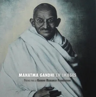 Mahatma Gandhi en Images, préface de la Gandhi Research Foundation