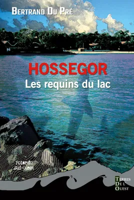 Hossegor, Les requins du lac
