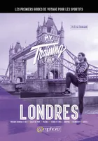 My training trip, My traing trip Londres - Les premiers guides de voyage pour les sportifs