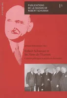 Robert Schuman et les Pères de l'Europe, Cultures politiques et années de formation - Actes du colloque de Metz du 10 au 12 oc
