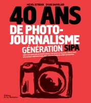 40 ans de photo-journalisme, Génération Sipa