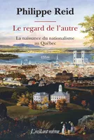 Le regard de l'autre, La naissance du nationalisme au Québec