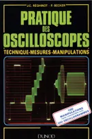Pratique des oscilloscopes, technique, mesures, manipulations