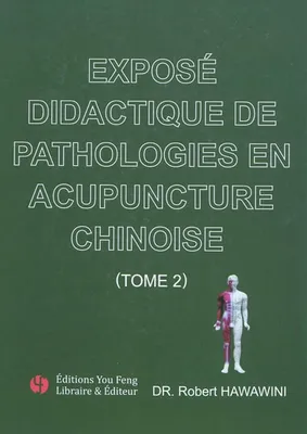 2, Exposé didactique de pathologies en acupuncture chinoise, Volume 2