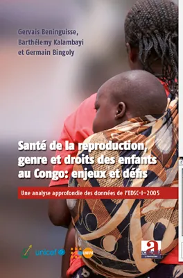 Santé de la reproduction, genre et droits des enfants au Congo : enjeux et défis, Une analyse approfondie des données de l'EDSC-I-2005