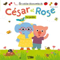 Les petites découvertes de César et Rose, Le jardin