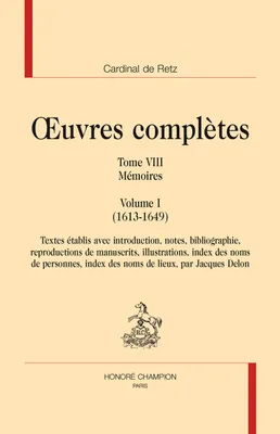 Oeuvres complètes / cardinal de Retz, 8, Mémoires, 1613-1649