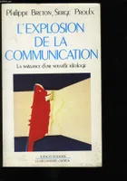 L'Explosion de la communication, la naissance d'une nouvelle idéologie