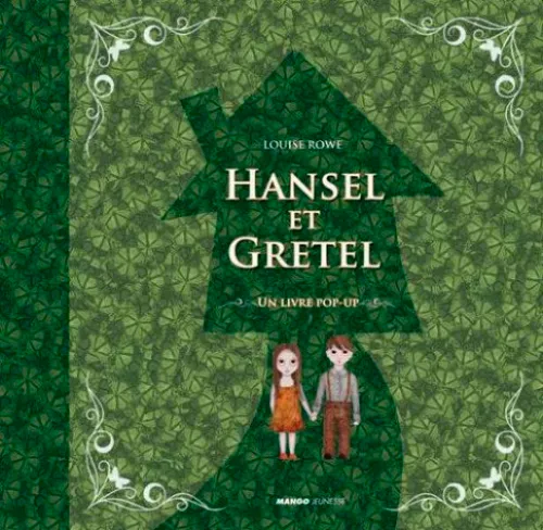 HANSEL ET GRETEL /livre pop up Rowe Louise