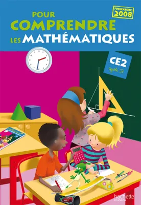 Pour comprendre les mathématiques CE2 - Guide pédagogique du manuel élève - Ed.2010