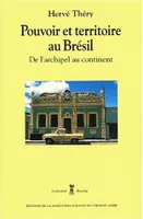 Pouvoir et territoire au Brésil, De l'archipel au continent
