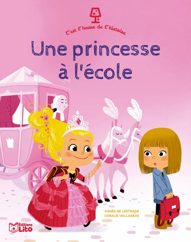 C'est l'heure de l'histoire, Une princesse à l'école Coralie Vallageas, Agnès de Lestrade