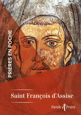 Prières en poche - Saint François d'Assise