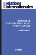 Livres Sciences Humaines et Sociales Sciences politiques Méthodes de recherche en relations internationales Guillaume Devin