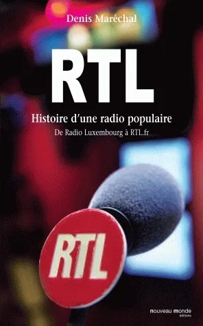 Livres Sciences Humaines et Sociales Actualités RTL, Histoire d'une radio populaire Denis Maréchal