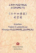 L'art poétique de Sikong Tu - 24 poèmes traduits et commentés par Véronique Alexandre Journeau, 24 poèmes traduits et commentés par Véronique Alexandre Journeau